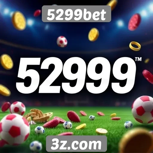 Como funciona a plataforma de apostas 5299bet